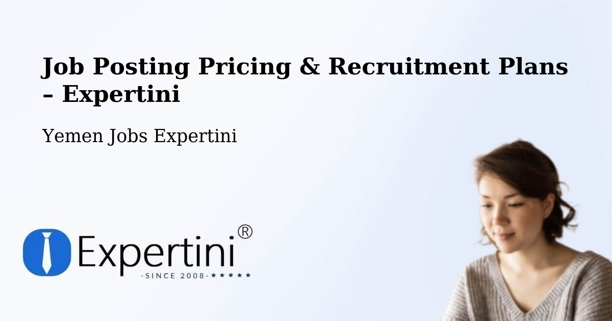 Job Posting Pricing & Recruitment Plans – Midi - Midi, Yemen Jobs Expertini